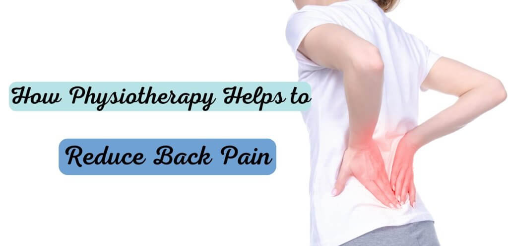 How Physiotherapy Help You to Reduce Back Pain?