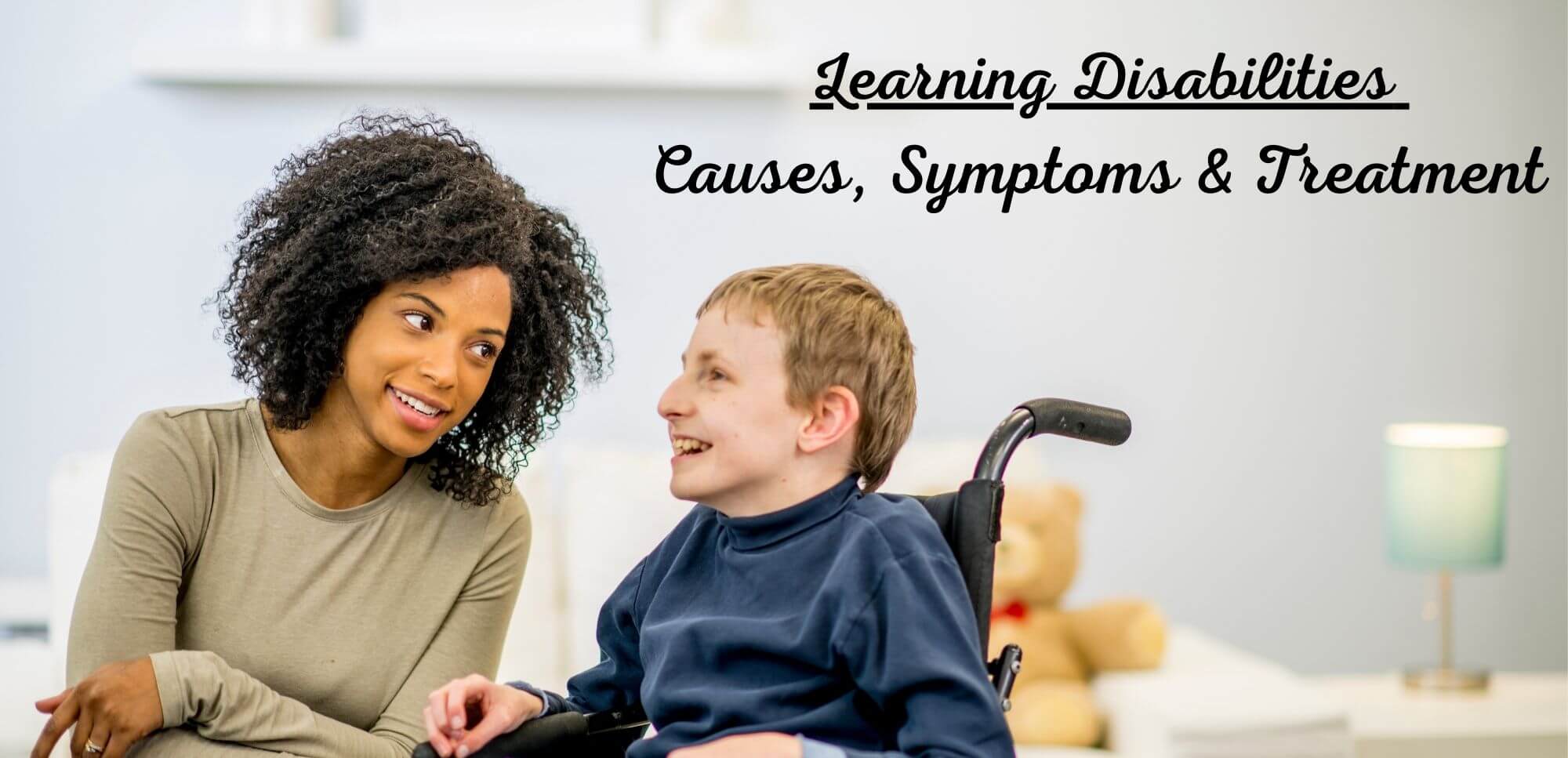 Learning Disabilities: Causes, Symptoms And Treatment - yesmaam