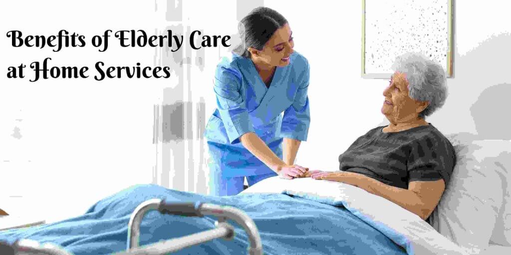 Benefits of Elderly Care at Home Services