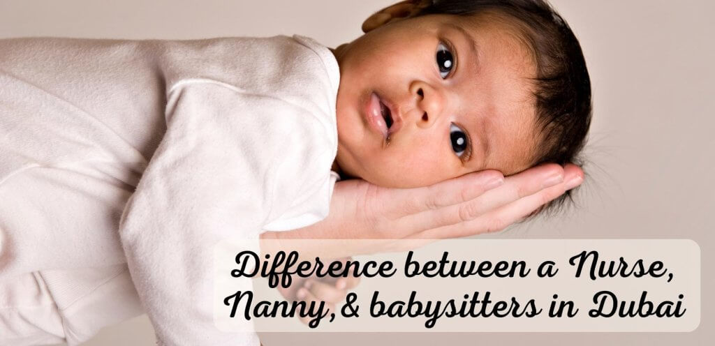 Difference between a Nurse, nanny, and babysitters in Dubai 