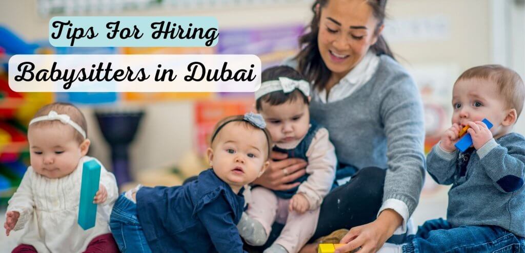 Tips For Hiring Babysitters in Dubai