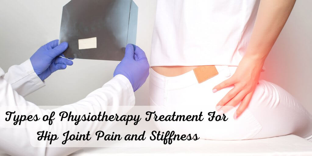 Top Quality Physiotherapy Treatment For Hip Joint Pain and Stiffness