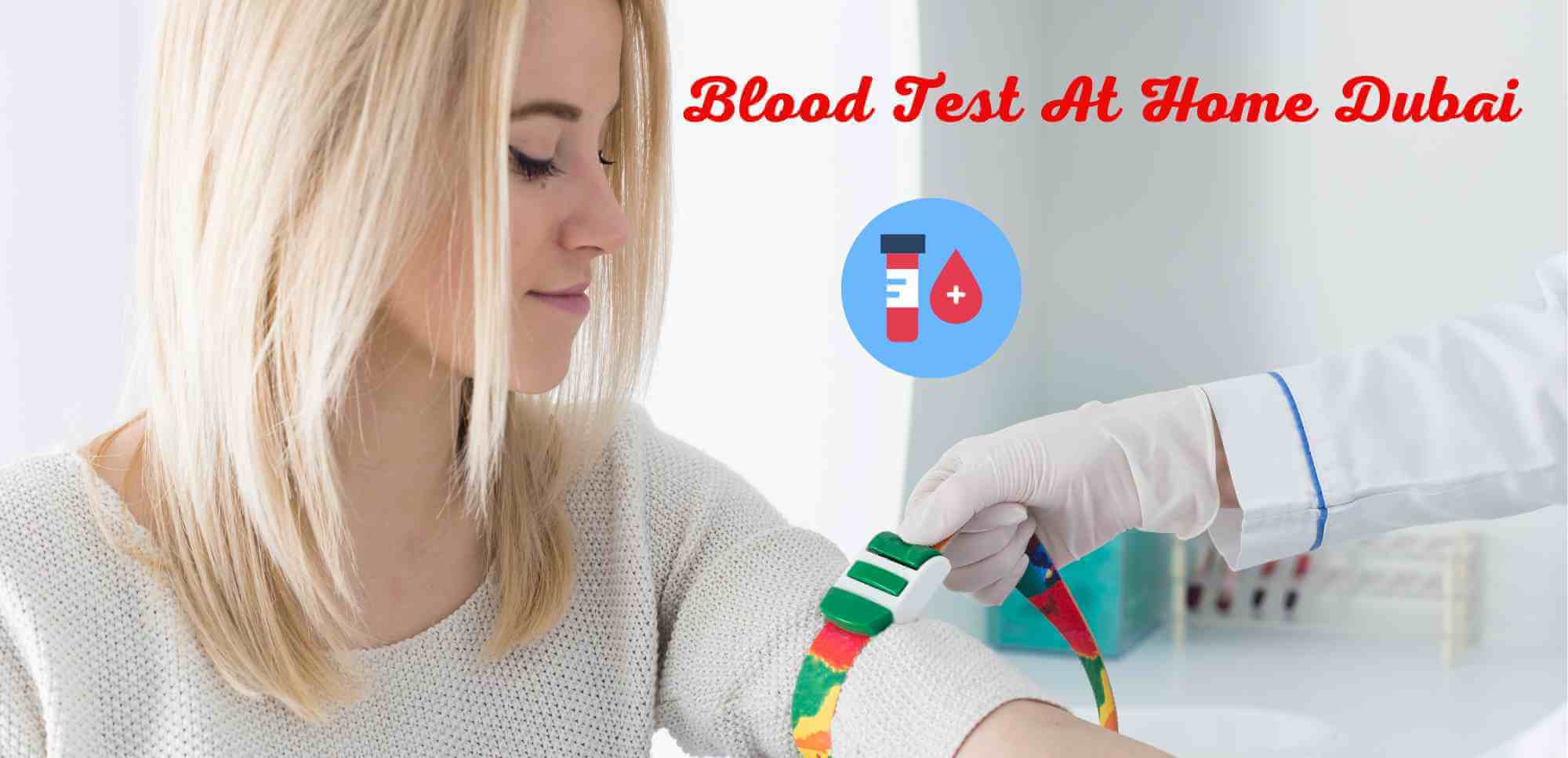 Blood Test At Home Dubai, What Is The Cost Of A Blood Test At Home